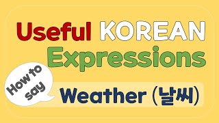 Useful Korean expressions [ep.4] Weather (날씨)