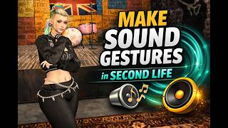 How to Make Sound Gestures in Second Life (Easy Tutorial)