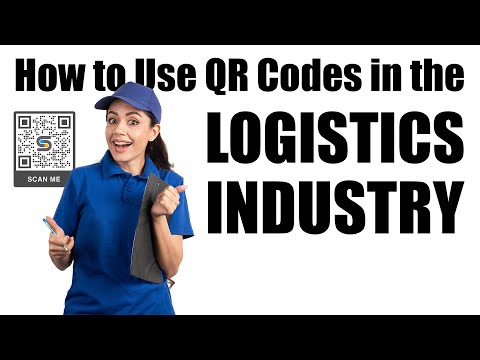 How to Use QR Codes in the Logistics Industry