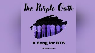 THE PURPLE OATH - CRYSTAL FOX✧| A SONG FOR BTS | ~ OATH OF ARMYS ~♡.   [@BTS ]