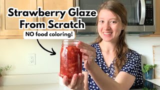 THE ONLY Strawberry Glaze for Angel Food Cake & Desserts You Need!