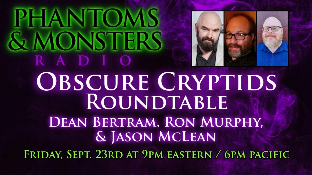 OBSCURE CRYPTIDS ROUNDTABLE - Dean Bertram, Ron Murphy, & Jason McLean ...