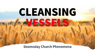 Cleansing Vessels 【Endtimes Sequence 2-3-2】
