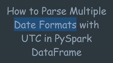 How to Parse Multiple Date Formats with UTC in PySpark DataFrame