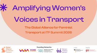 Amplifying Women's Voices in Transport | Global Alliance for Feminist Transport at ITF Summit 2026
