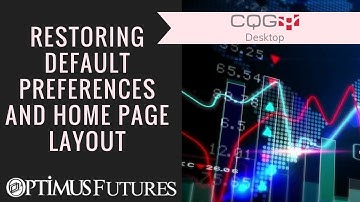 CQG Desktop - How to Restore Default Preferences and Home Page Layout | Optimus Futures