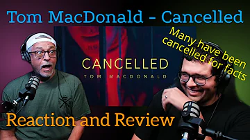 Tom MacDonald "Cancelled" How many have been cancelled for facts? Reaction and Review with guest.