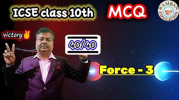 ICSE Class 10 Physics FORCE -3 || ICSE MCQ Questions || Shree Ramban Education