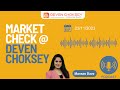 Market Check @ Deven Choksey