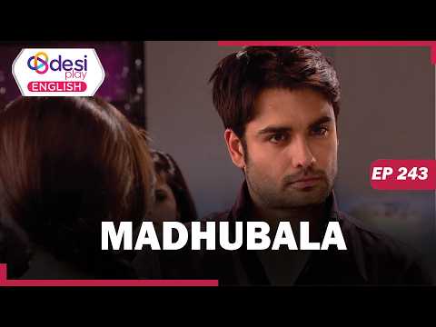 MADHUBALA Full Episode 243 He Brought Me Forcefully Desi Play English 