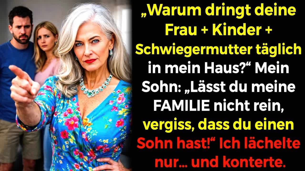 Warum Dringen Deine Frau Und Ihre Kinder In Mein Haus？ Ich Fragte Meinen Sohn…