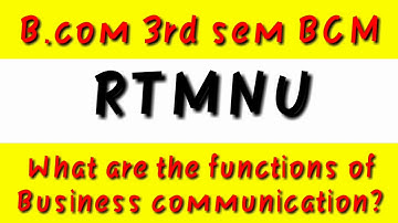 What are the functions and kinds of communication? Bcom 3rd sem | BCM |