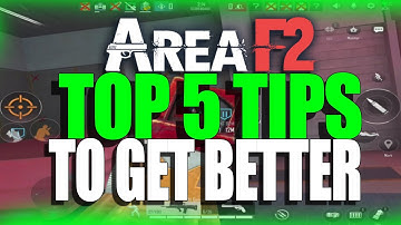 AREA F2 "TOP 5 TIPS" "HOW TO GET BETTER IN AREA F2" "BEST AREA F2 TIPS"