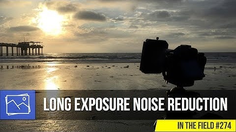 In The Field: The Pros And Cons Of Long Exposure Noise Reduction