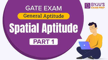 Spatial Aptitude | Part-1 | General Aptitude for GATE 2023 Exam Preparation | BYJU