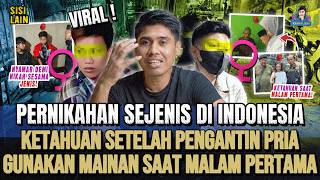 PERNIKAHAN SEJENIS DI INDONESIA ! MENYAMAR JADI PRIA DAN GUNAKAN MAINAN SAAT MALAM PERTAMA