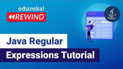 Java Regular Expressions Tutorial | Regular Expressions in Java | Edureka | Java Rewind - 2