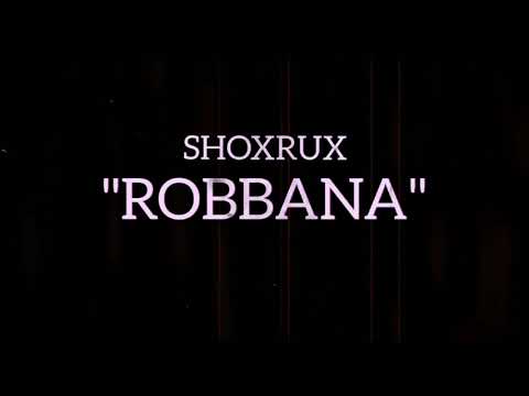 SHOXRUX - ROBBANA (official music version)