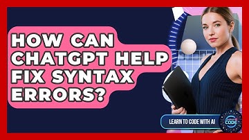 How Can ChatGPT Help Fix Syntax Errors? - Learning To Code With AI