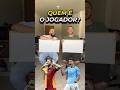 QUEM É O JOGADOR?