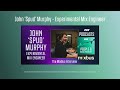John "Spud" Murphy - Experimental Mix Engineer | Podcast