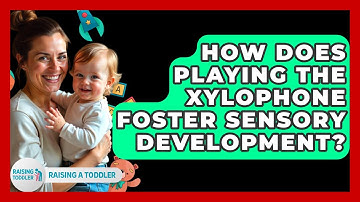 How Does Playing The Xylophone Foster Sensory Development? - Raising A Toddler