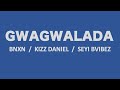 GWAGWALADA - BNXN, Kizz Daniel & Seyi Vibez (Arabic & French lyrics)