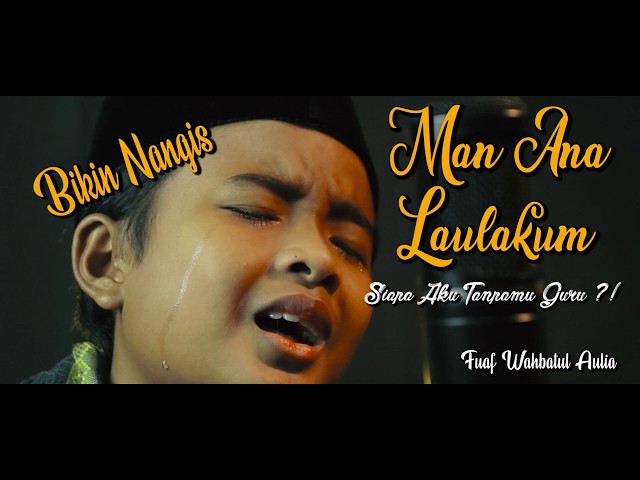 Man Ana Vocal. Fuad Wahbatul Auliya Bikin Nangis (Cover) class=