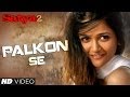 Satya 2 "Palkon Se" Official Video Song | Puneet Singh Ratn, Anaika