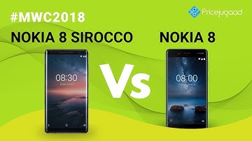 Nokia 8 Sirocco vs Nokia 8: What are the Differences and Similarities? | Price | Comparison | Specs