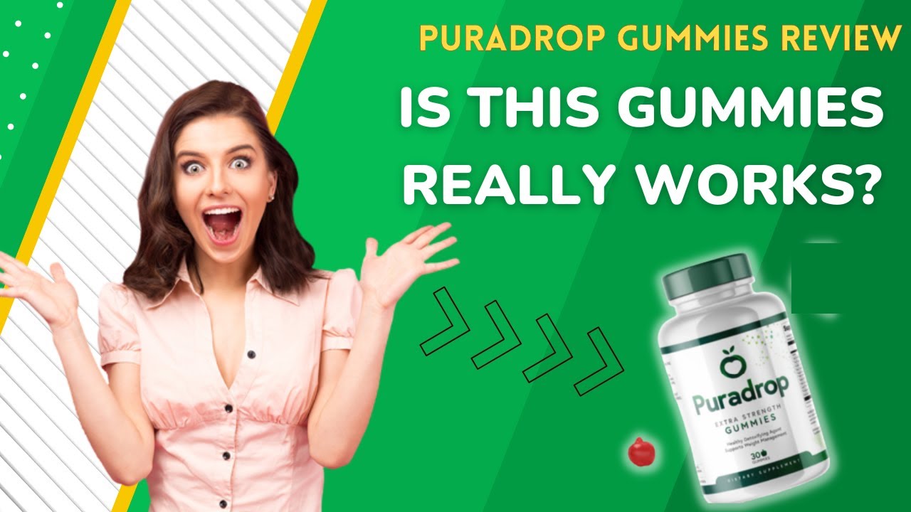 PURADROP – Puradrop Gummies Review – PURADROP REVIEW – [[NEW CUSTOMERS]] – Puradrop Gummies