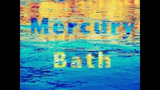Mercury Bath