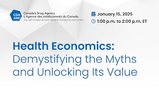 Health Economics: Demystifying the Myths and Unlocking Its Value