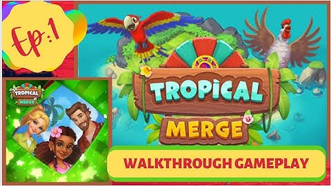Tropical Merge| walkthrough GAMEPLAY| Episode 1