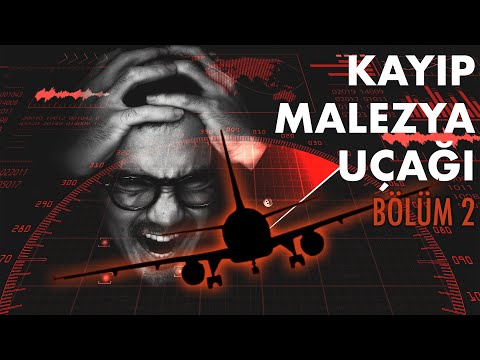 370 Sefer Sayılı Kayıp Malezya Uçağı | Son Gelişmeler | İşler Karıştı