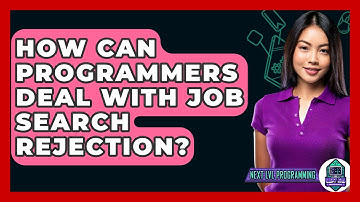 How Can Programmers Deal With Job Search Rejection? - Next LVL Programming