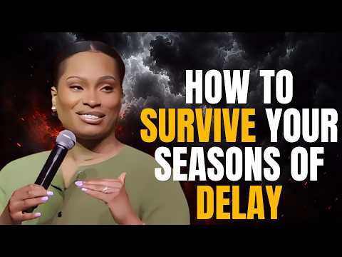 How to Survive the Seasons of Delay - Apostle Stephanie Ike Okafor