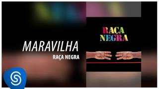 Raça Negra - Maravilha (Raça Negra, Vol. 6) [Áudio Oficial] chords