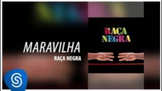 Raça Negra - Maravilha (Raça Negra, Vol. 6) [Áudio Oficial]
