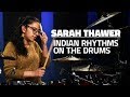 Sarah thawer exploring indian rhythms on the drums full drum lesson