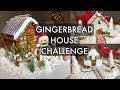 GINGERBREAD HOUSE CHALLENGE