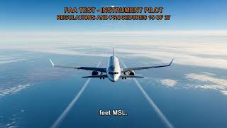 FAA TEST - INSTRUMENT PILOT - REGULATIONS AND PROCEDURES Q4529, Q4474, Q4475, Q4476, Q4485 (15-27)