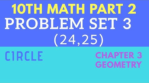 10th math problem set 3 (24,25) circle