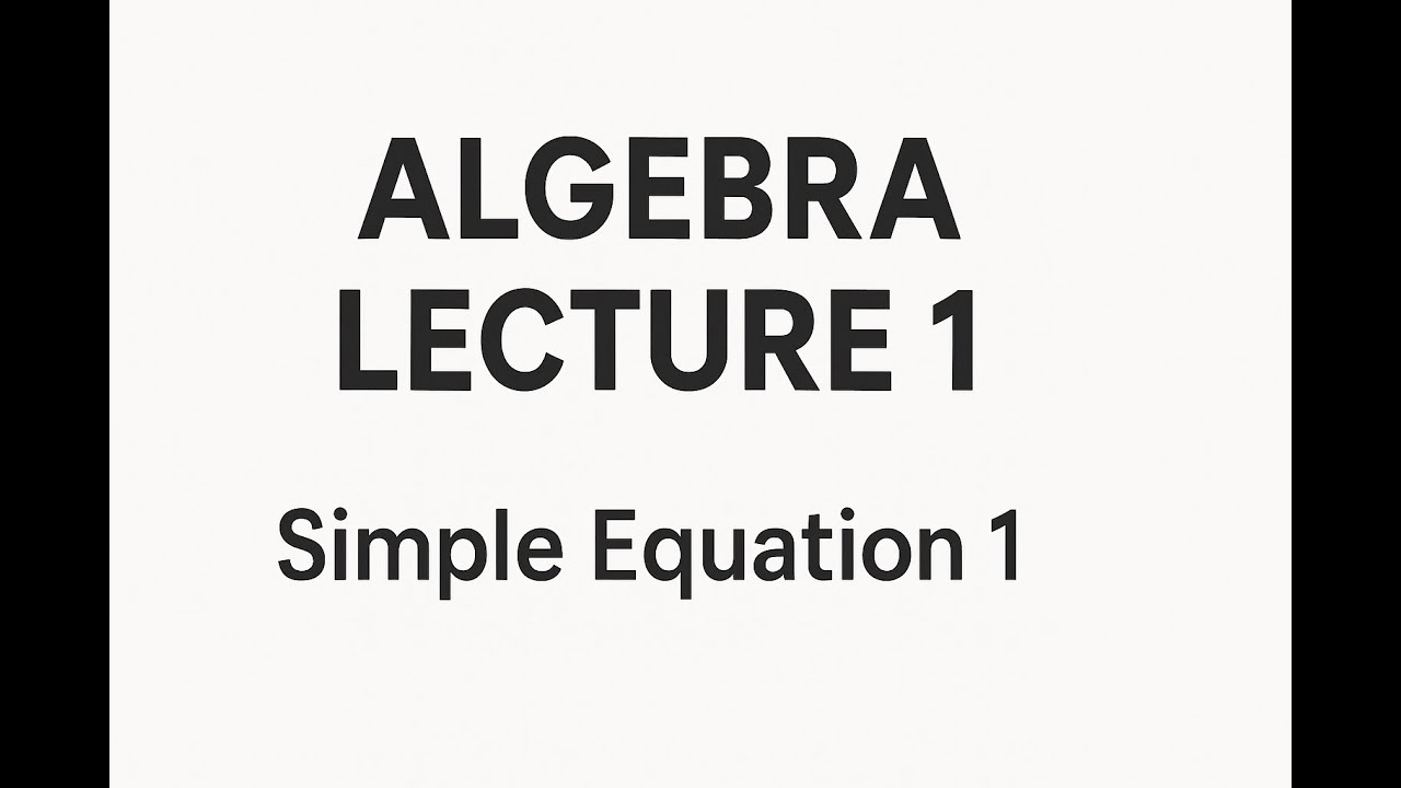 SIMPLE EQUATION 1 || ALGEBRA FOR CAT 2025 ||