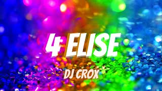 DJ Crox - 4 Elise