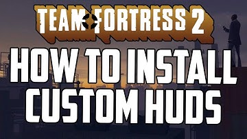 TF2 - How To Install A Custom Hud Tutorial 2019