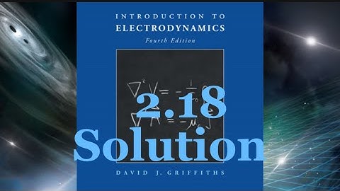 Griffith Electrodynamics Step-by-step Solution 2.18: E Field of Two Spheres