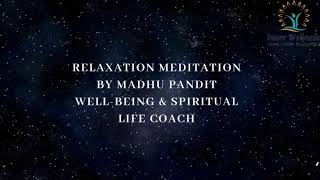 Relaxation Meditation | By Madhu Pandit | Well-being & Spiritual life Coach