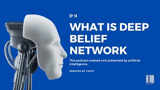 EP 22 - What is Deep Belief Networks and How Works