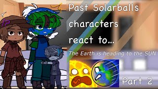 💫 Past Solarballs react to the future 💫 [Part 2]